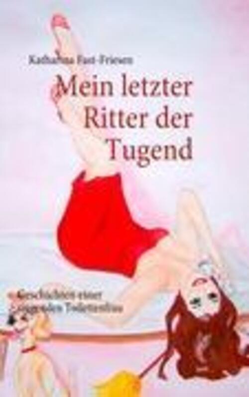 Thumbnail - Mein Letzter Ritter Der Tugend | Katharina Fast-friesen | Taschenbuch