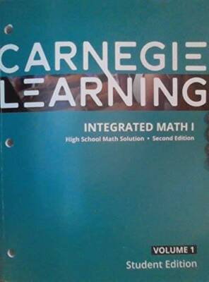 Carnegie Learning - Integrated Math I, Volume 1 (High School Math Solutio - GOOD