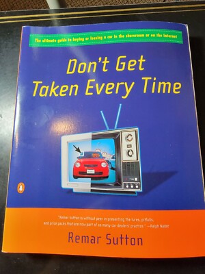 Don't Get Taken Every Time : The Ultimate Guide to Buying or Leasing a Car (2001