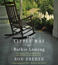 The Little Way of Ruthie Leming: A Southern Girl, a Small... - Dreher, Rod