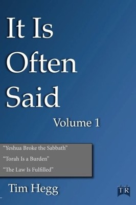 IT IS OFTEN SAID VOLUME 1: COMMENTS AND COMPARISONS OF By Tim Hegg **BRAND NEW**