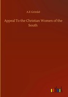 A. E Grimké | Appeal To The Christian Women Of The South | Buch | Englisch