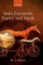 Indo-European Poetry and Myth by M.L. West (English) Hardcover Book