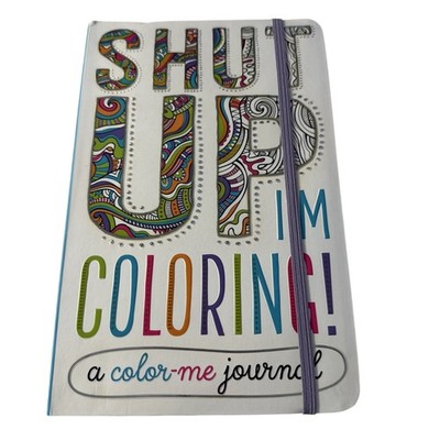 Make Believe Ideas Shut Up I'm Coloring A Color-Me Journal Mandala Notebook 2016