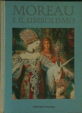 MOREAU E IL SIMBOLISMO AA.VV. EDITORIALE VISCONTEA 1989  RILEGATO