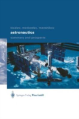 Astronautics : Summary and Prospects, Hardcover by Kiselev, A. I.; Medvedev #Y