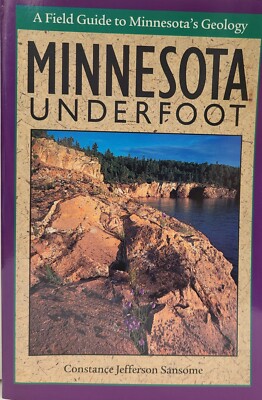 Minnesota Underfoot - a Field Guide to Minnesota's Geology