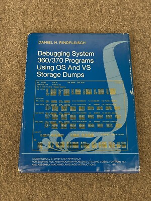 Debugging System 360-370 Programs Using OS and VS Storage Dumps by Daniel H....