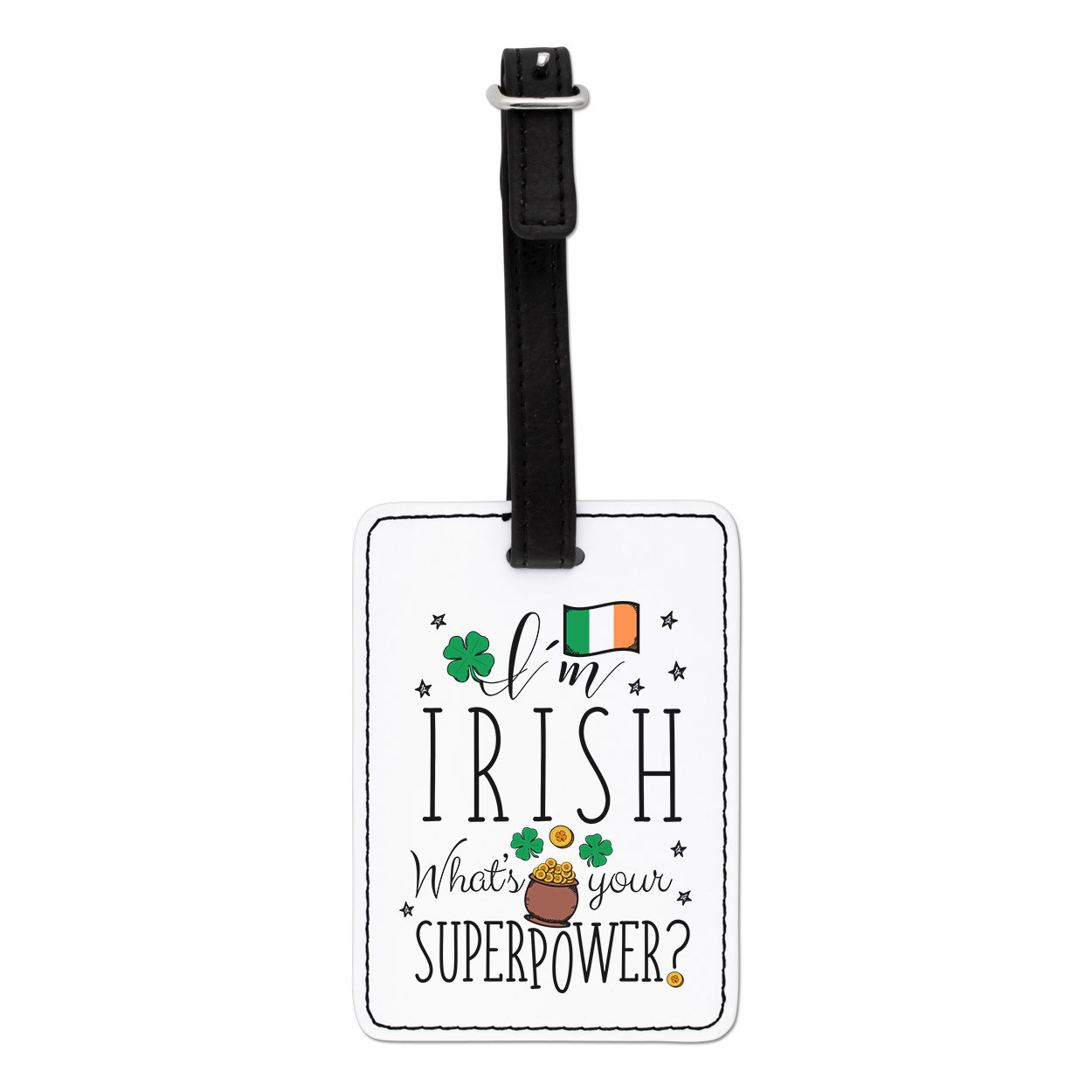 I'm Irish What's Your Superpower Flag Visual Luggage Tag Suitcase Bag - Ireland