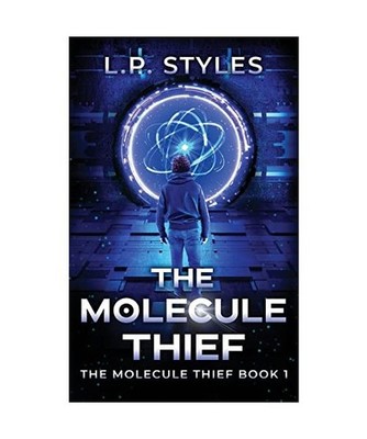 The Molecule Thief: The Molecule Thief Book 1: The Molecule Thief Book 1, L. P. 