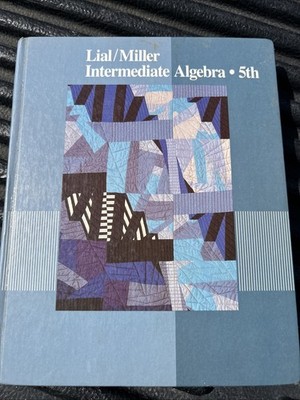 INTERMEDIATE ALGEBRA by Lial & Miller Hardcover Textbook Preowned