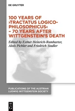 100 Years of Tractatus Logico-Philosophicus 70 Years after Wittgensteins Death: 