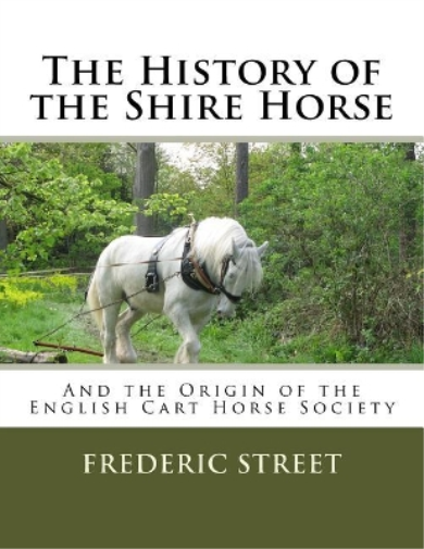 Frederic Street The History of the Shire Horse (Tascabile)