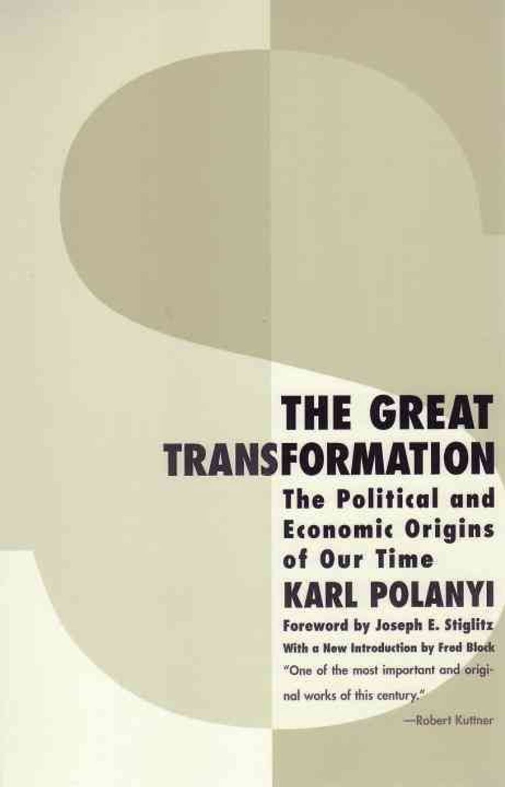 The Great Transformation: The Political and Economic Origins of Our Time by Karl