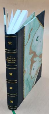 The Wisdom Of Robert Louis Stevenson: Collected And Arranged Fro [Leather Bound]