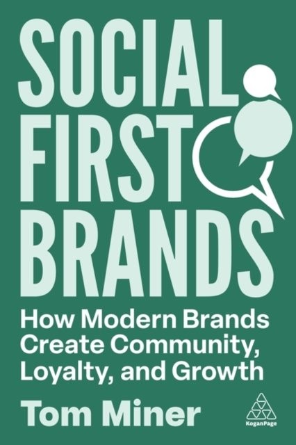 Social First Brands – How Modern Brands Create Community, Loyalty and Word of M…