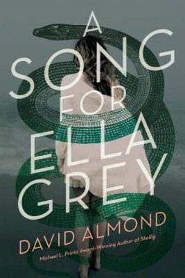 A Song for Ella Grey - Hardcover By Almond, David - VERY GOOD