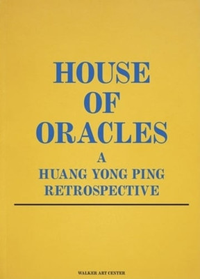 House of Oracles: A Huang Yong Ping Retrospective by Huang Yong Ping: New