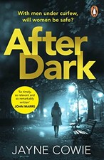 After Dark: A gripping and thought-provoking new crime myster... by Cowie, Jayne