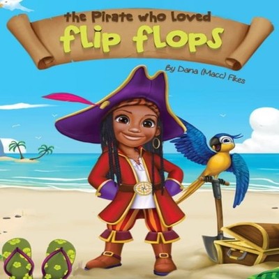 The Pirate Who Loved Flip Flops Fikes Dana Macc Hardcover Seeing