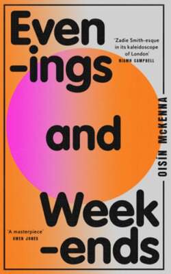 Evenings and Weekends by Oisín McKenna: New