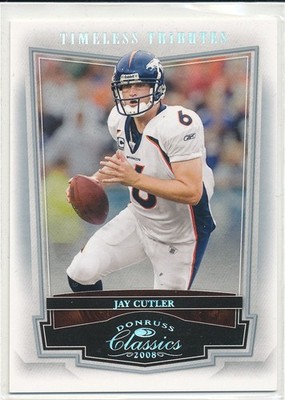 2008 Donruss Classics Jay Cutler Timeless Tributes Silver /100