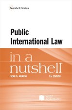 PUBLIC INTERNATIONAL LAW IN A NUTSHELL (NUTSHELLS) BY Sean Murphy PAPERBACK