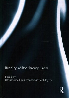 Reading Milton Through Islam, Hardcover by Currell, David (EDT); Gleyzon, Fra...
