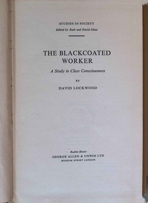 Blackcoated Worker. A Study in Class Consciousness. Lockwood, David.: