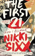 The First 21, Sixx, Nikki,  Paperback