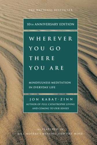 Wherever You Go, There You Are - Paperback By Jon Kabat-Zinn - VERY GOOD