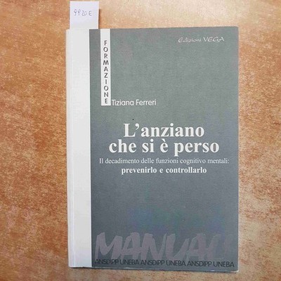 DER ALTE, DER SICH VERPASST HAT KOGNITIVEN VERFALL PRÄVENTION UND PFLEGE - TIZIANA FERRERI
