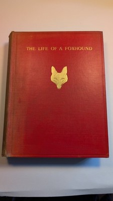The Life Of A Foxhound by John Mills 1910 Hard Cover. BC