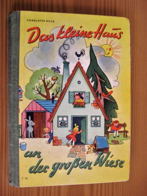 Charlotte Hille Das kleine Haus an der großen Wiese Es tut sich was im . 1954 EA