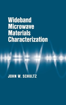 John Schultz Wideband Microwave Materials Characterizatio (Hardback) (UK IMPORT)