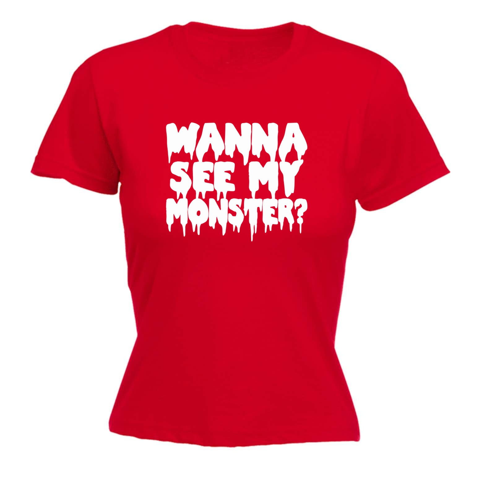 Wanna See My Monster - Womens T Shirt Funny T-Shirt Novelty gift tshirt
