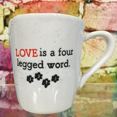 ''LOVE Is a four legged word'' Coffee Mug Cup Dog Print Paws Canine Pet Puppy K9