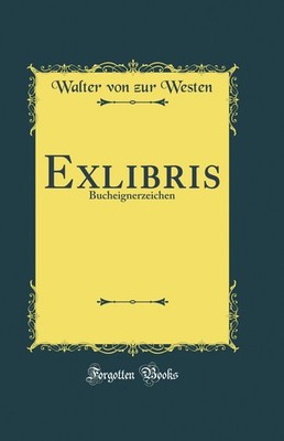 Exlibris: Bucheignerzeichen (Classic Reprint)