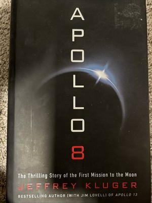 Apollo 8 :The Thrilling Story of the First Mission to the Moon by Jeffrey Kluger