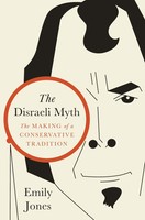 The Disraeli Myth | The Making Of A Conservative Tradition | Emily Jones | Buch