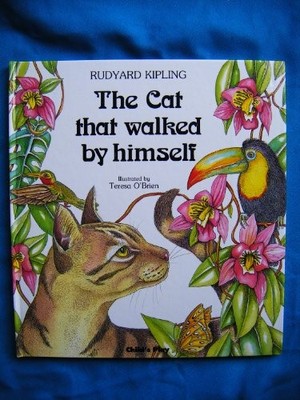 The Cat That Walked by Himself, Kipling, Rudyard