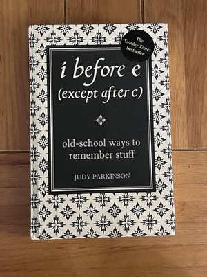 i before e (except after c): Old-School Ways to Remember Stuff  .9781843172499