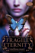 Fragile Eternity (Wicked Lovely, Book 3) - Paperback By Marr, Melissa - GOOD