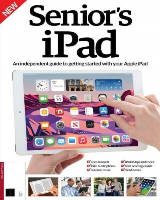 SENIOR'S iPAD #18: AN INDEPENDENT GUIDE TO GETTING STARTED WITH YOUR APPLE iPAD