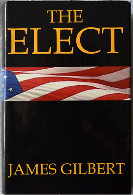 James Gilbert: The Elect 1st/1st Hand Signed by The Author HC/DJ