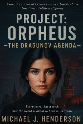 Project Orpheus: The Dragunov Agenda by Michael J. Henderson Paperback Book