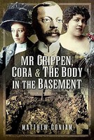 Matthew Coniam - Mr Crippen Cora And The Body In The Basement - Paper - G245Z
