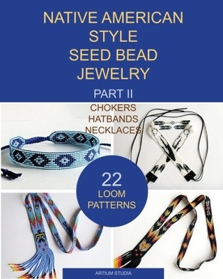 Native American Style Seed Bead Jewelry. Part II. Choke - Paperback NEW Studia,