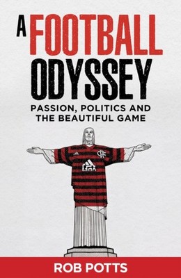 A Football Odyssey by Rob Potts (Paperback Book)