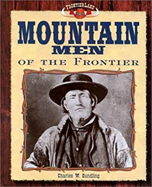 Mountain Men of the Frontier Library Binding Charles W. SundlingFree US Delivery | ISBN:1577650433